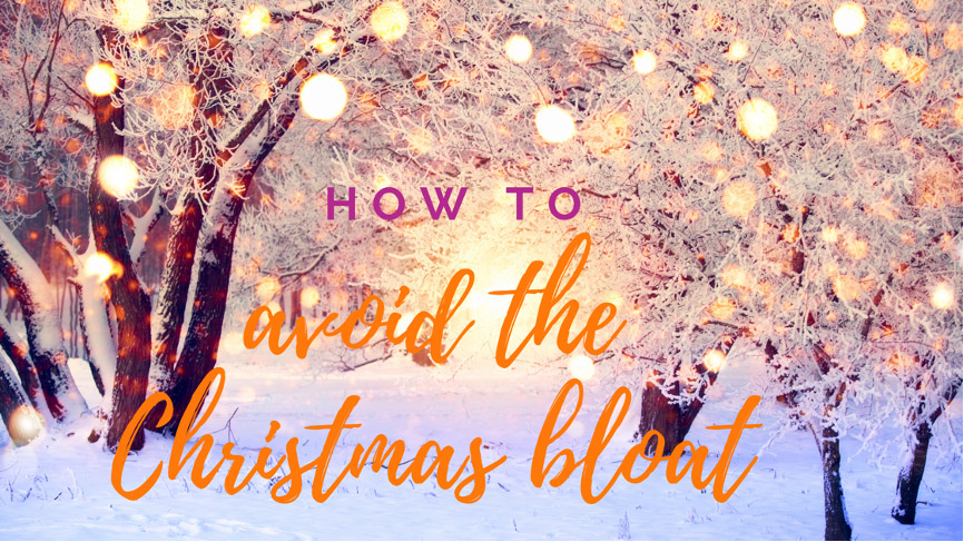 How to beat the Christmas Season bloat